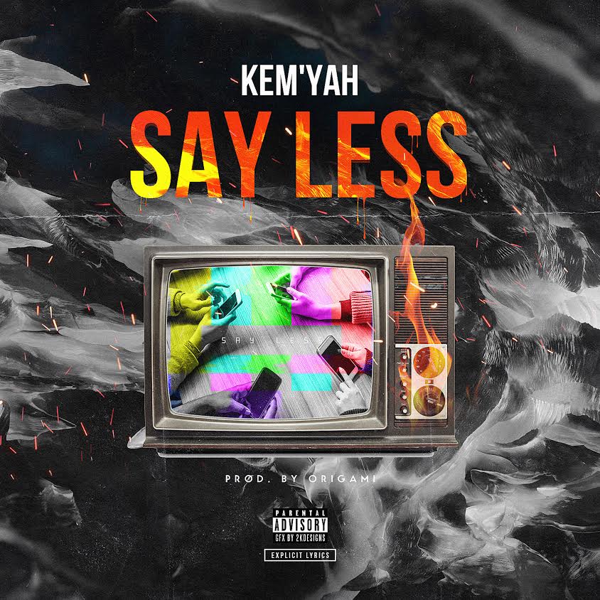 Kem'Yah- Say Less