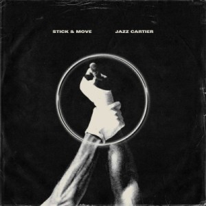 Jazz Cartier- Stick & Move