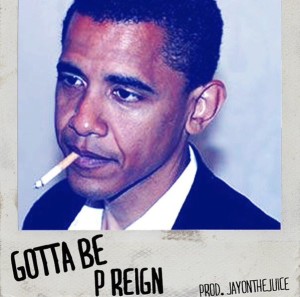 P. Reign- Gotta Be