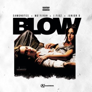 SamGnotes Ft Mo'Fiyah, J.Figz, Junior D- Blow