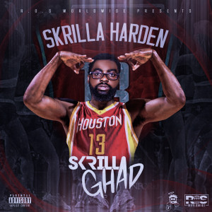 Skrilla Ghad- Skrilla Harden