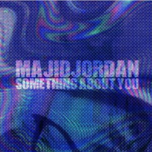 Majid Jordan- Something About You