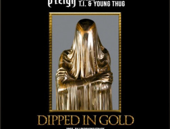 P Reign Ft T.I. & Young Thug- Dipped In Gold