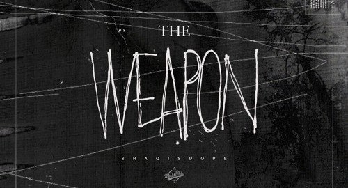 Shaqisdope- The Weapon