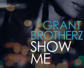 Grant Brotherz- Show Me