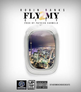 Robin Banks- Fly 2 My City