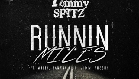 Tommy Spitz Ft Wiley, Banana Clip, Jimmi Freshh- Runnin Miles