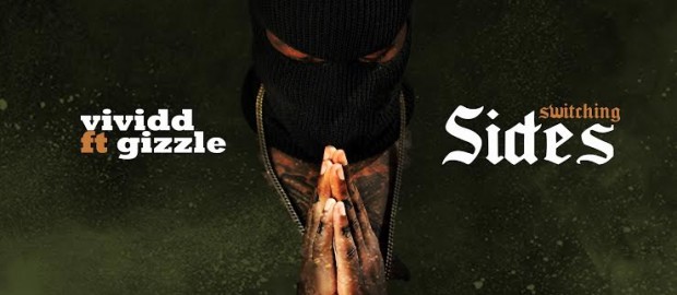 Vividd Ft Gizzle- Switchin Sides