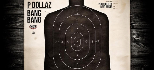 P Dollaz- Bang Bang