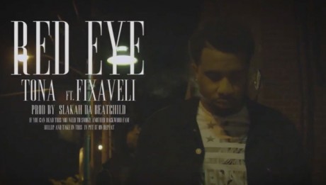 Tona Ft Fixaveli- Red Eye