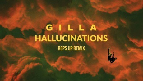 Gilla- Hallucinations (Reps Up Remix)