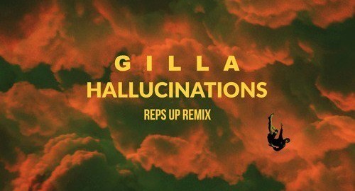 Gilla- Hallucinations (Reps Up Remix)