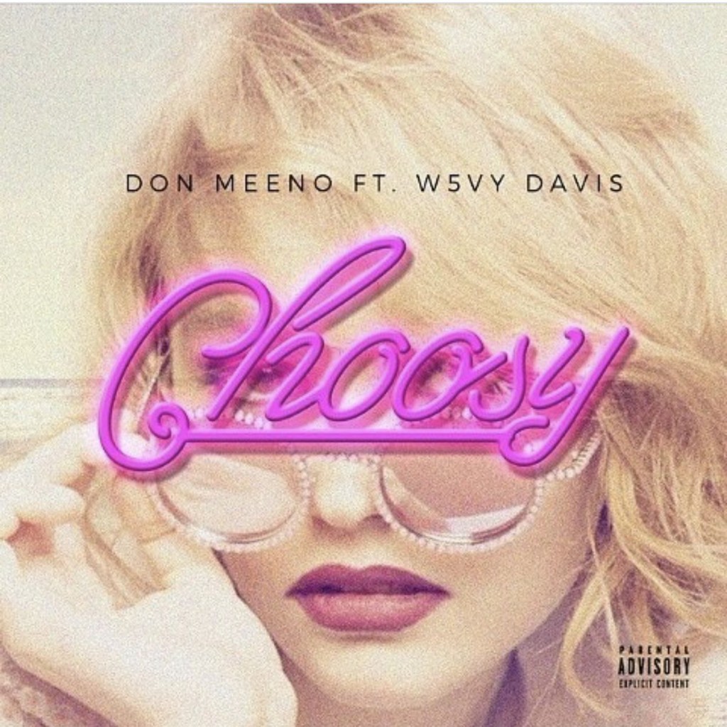 Don Meeno Ft W5vy Davis- Choosy 