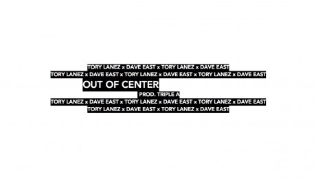 Tory Lanez x Dave East- Out Of Center