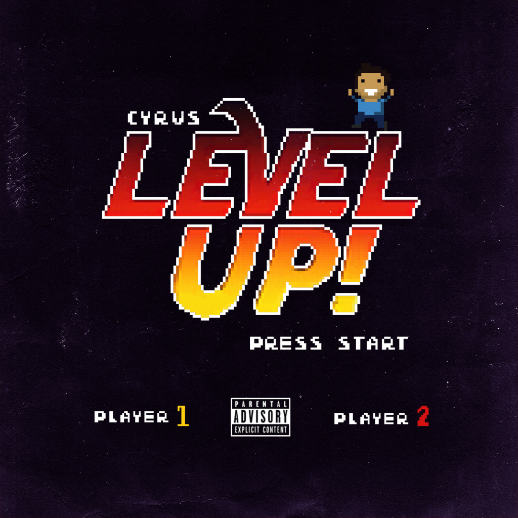 Cyrus- Level Up