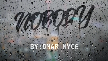 Omar Nyce- Nobody