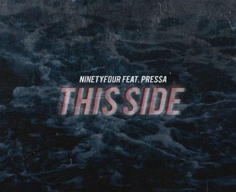 NinetyFour Ft Pressa- This Side