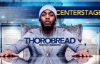 Centerstage: Thorobread